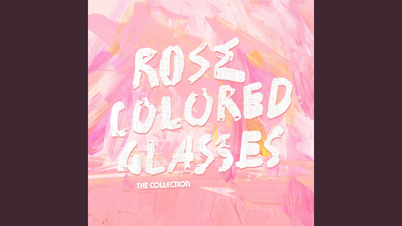 Rose Colored Glasses YouTube Music