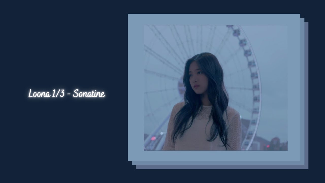 Loona 1/3 - Sonatine {slowed + reverb}