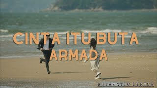 Armada  Cinta Itu Buta lirik  Authentic S
