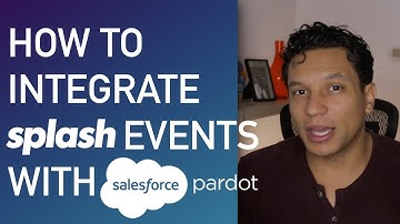 How To Integrate Splash Events With Pardot Form Handlers : Marketing Automation Walkthrough