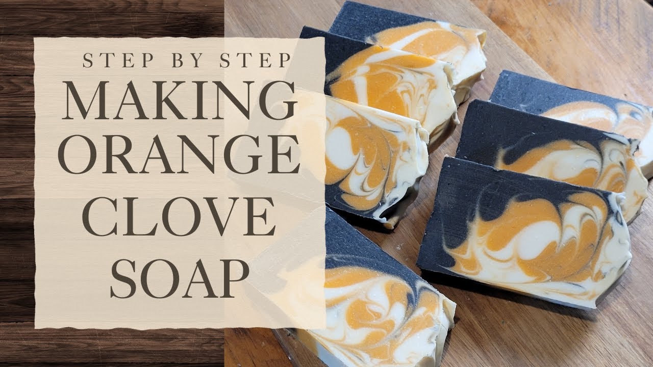 Making Orange Clove Soap, Step By Step