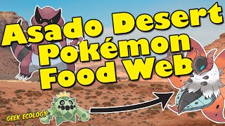 Detailed Asado Desert Ecology 🐫🌵A Pokémon Food Web Details