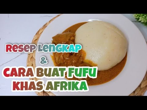Resep Lengkap & Cara Buat FUFU - YouTube