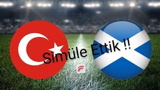 Türkiye-İskoçya Maçı Simülasyon !!!
