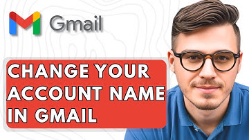 How To Change Your Account Name in Gmail [2025 Guide]