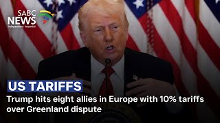 Trump hits eight allies in Europe with 10% tariffs over Greenland dispute