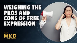 Weighing the Pros and Cons of Free Expression | Top of Mind Wealth