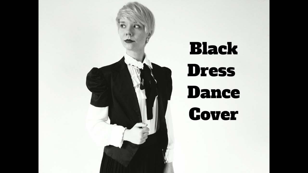 Black Dress Dance Cover YouTube