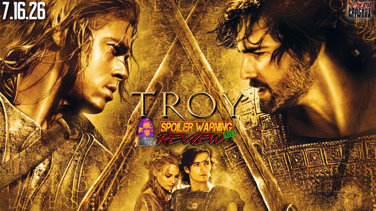 Troy (2004) 🚨SPOILER WARNING🚨Review LIVE | 7.16.26