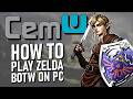 How to play Zelda Breath of the wild on pc Cemu emulator 