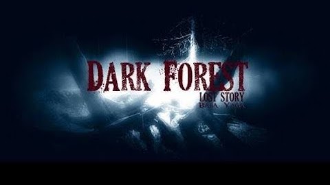 Dark Forest -Lost Story ----Gameplay first time (part -2 demo)