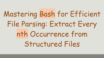 Mastering Bash for Efficient File Parsing: Extract Every nth Occurrence from Structured Files