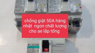 chống giật nội địa nhật 50A hàng ngon cho ae lắp tổng