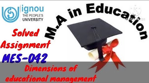 IGNOU solved assignment MES042 Dimensions of educational management #ignou #ignousolvedassignment