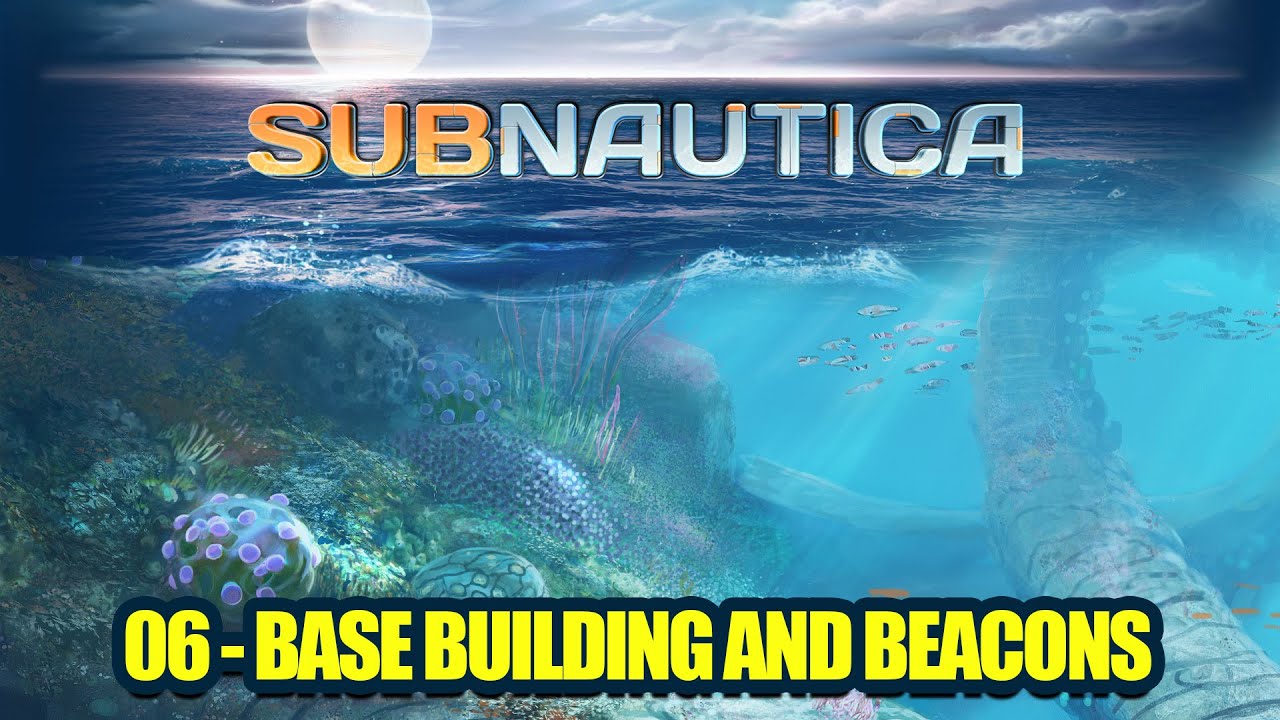 Subnautica 06 First Base and Beacon YouTube