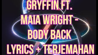 Gryffin - Body Back ft. Maia Wright (Lyrics - Terjemahan Bahasa Indonesia)