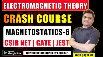 Magnetostatics -6 | EMT Crash course | CSIR NET Physics science | GATE | Jest physics | ninjaprep