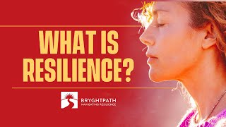 Bryghtpath: What is Resilience?