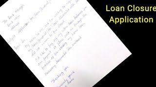 Application or Letter for Closure loan account( Home/Personal/Car ) to Bank|close my loan account