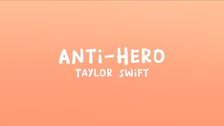 Taylor Swift - Anti-Hero (Lyrics)