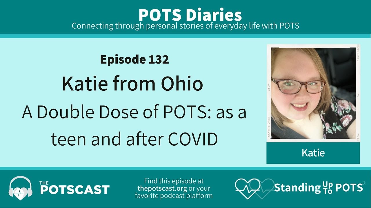 The POTScast E132 Katie from Ohio who got a double dose of POTS, as a