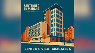 Santander en marcha: 2. Centro Cívico Tabacalera