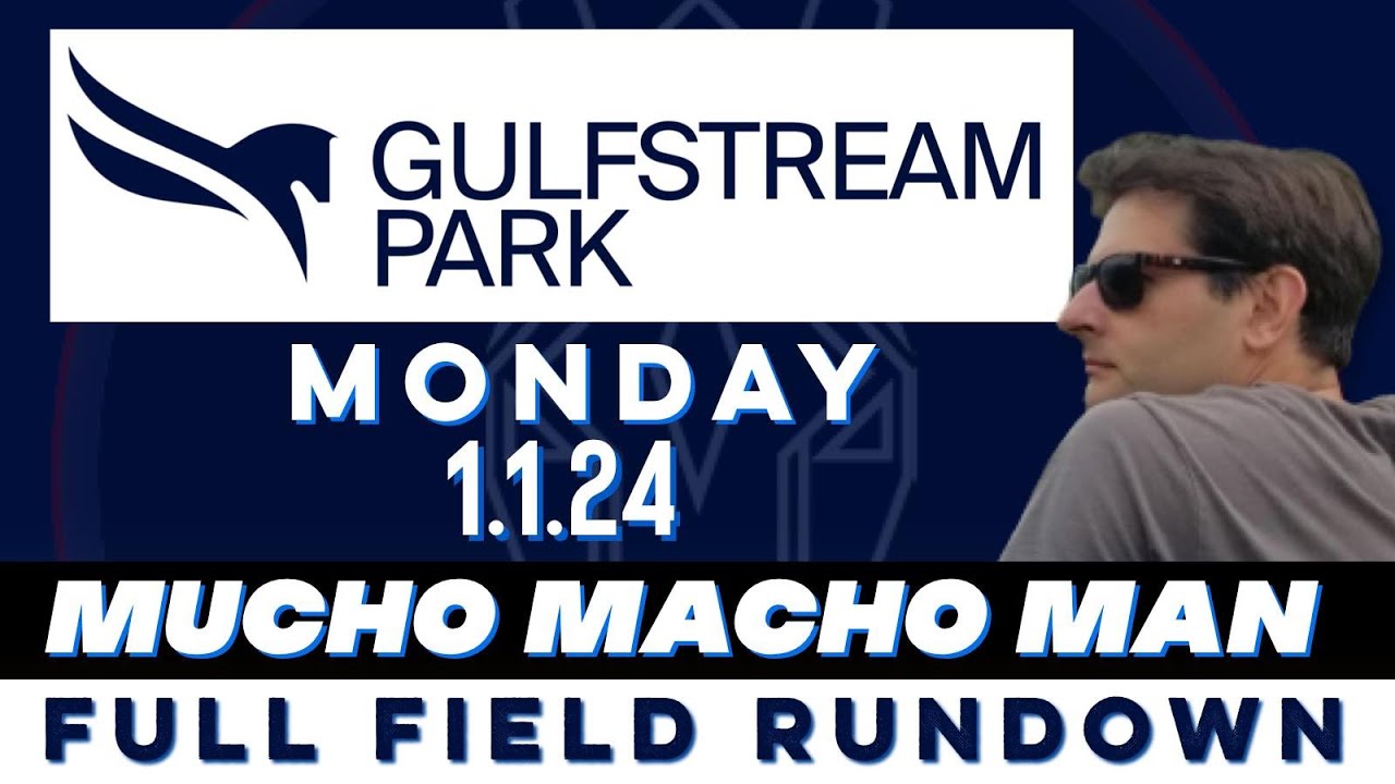 2024 MUCHO MACHO MAN STAKES FULL FIELD RUNDOWN GULFSTREAM PARK 2024-mucho-macho-man-stakes-full-field-rundown-gulfstream-park