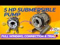 5 HP 2800RPM Submersible Pump Motor Winding, Connection & Trial |TexmoTaro Pump@SwastikElectromerz