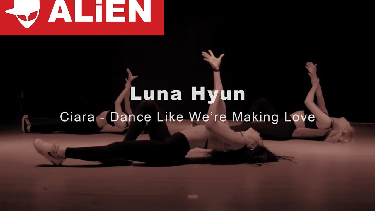 Ciara   Dance Like Were Making Love  LUNA HYUN  Euanflow Choreography