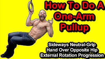 HOW TO DO A ONE ARM PULL UP: Sideways Neutral-Grip Hand Over Opposite Hip External Rotation