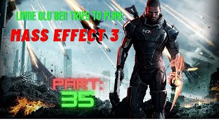 Mass Effect 3, 2012AD edition! Part 35; crew talk, then starting Aria's mission of doom!
