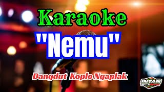 Download Lagu NEMU KARAOKE KOPLO NGAPLAK | AUDIO JERNIH GLERR MP3 Download Lagu NEMU KARAOKE KOPLO NGAPLAK | AUDIO JERNIH GLERR MP3