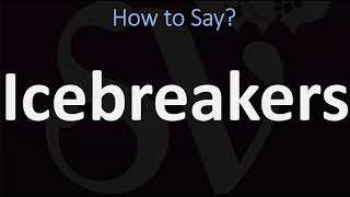 How to Pronounce Icebreakers? (2 WAYS!) British Vs US\/American English Pronunciation