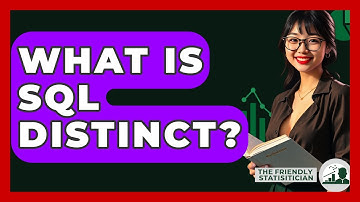 What Is SQL DISTINCT? - The Friendly Statistician