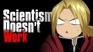 Scientism and Fullmetal Alchemist: Brotherhood.