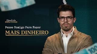 Reprise: Pense Comigo Para Fazer Mais Dinheiro