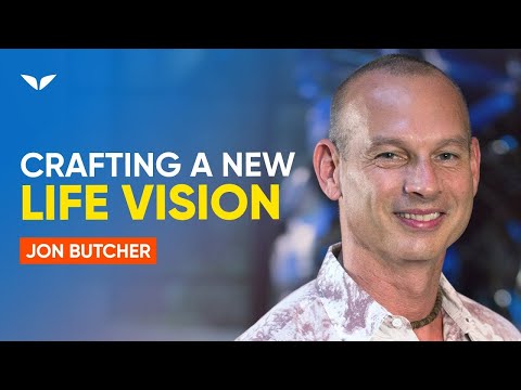 We're Taking Our Life Vision to the Next Level | Jon Butcher