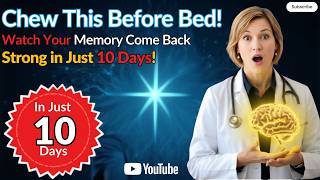 Chew This Before Bed – Watch Your Memory Come Back Strong in Just 10 Days