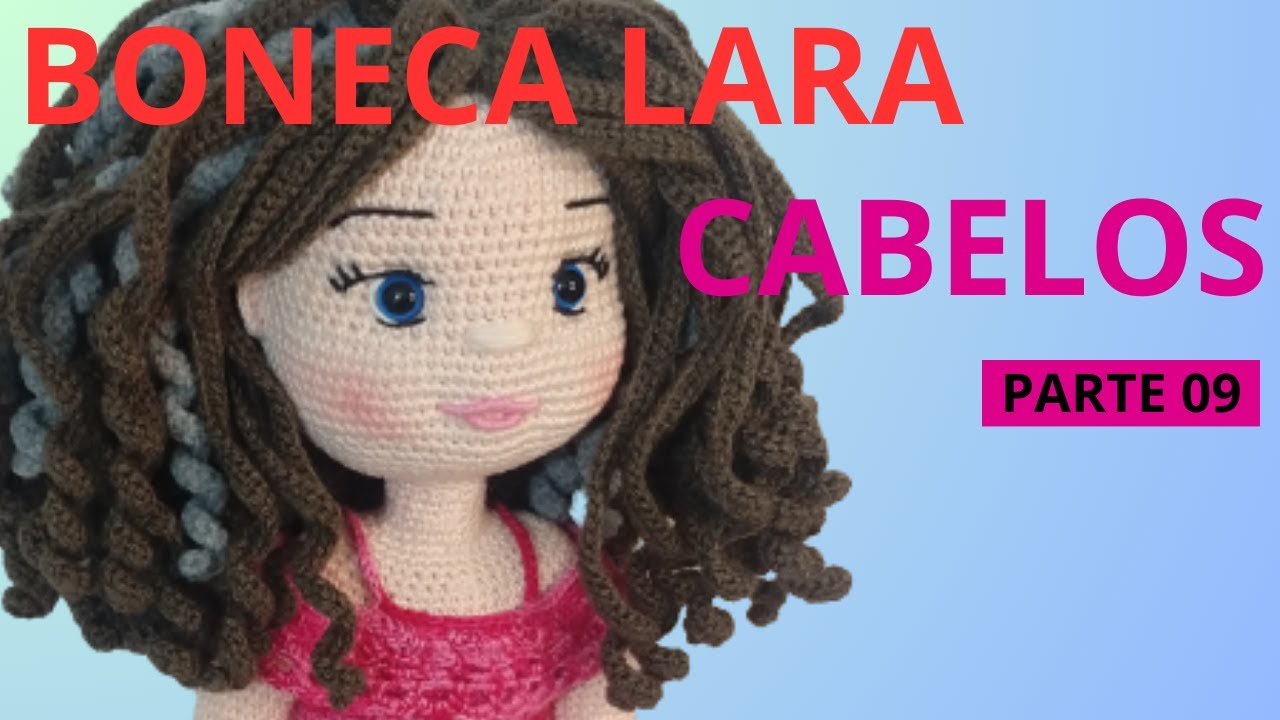 COMO FAZER CABELOS CACHEADOS PARA SUAS BONECAS DE CROCHE: parte 09 (LARA)