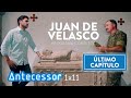 La desconocida historia de juan de velasco  antecessor 1x11