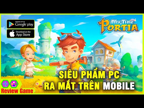 My Time At Portia [Tiếng Việt] - Game ARPG Thế Giới Mở Kết Hợp Nông Trại Chính Thức Lên Mobile