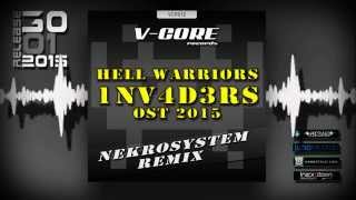 Hell Warriors   1NV4D3RS OST 2015 (Nekrosystem Remix() VCR012)