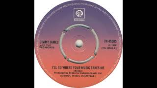 Uk New Entry 1976 105 Jimmy James The Vagabonds - Ill Go Where Your Music Takes Me