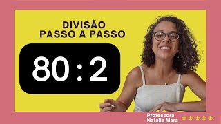 80/2 80:2 Dividir 80 por 2 Dividir 80 entre 2 80 dividido por 2- Como aprender divisão