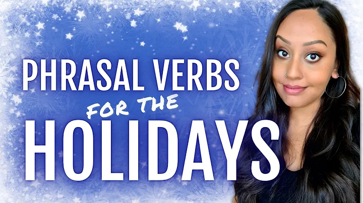 Vocabulary and Phrasal Verbs for the Holiday Season!