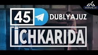 ICHKARIDA 45 QISM O'ZBEK TILIDA / ичкарида 45 кисм турк сериали узбек тилида 45 ICHKARIDA 45 QISM O'ZBEK TILIDA / ичкарида 45 кисм турк сериали узбек тилида 45