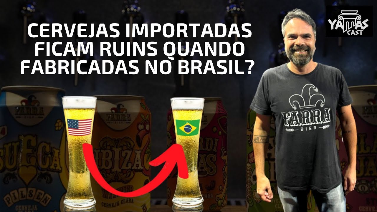 Cervejas importadas ficam ruins quando fabricadas no Brasil? - Corte do YamasCast - PODCAST #55