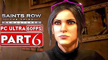 SAINTS ROW THE THIRD REMASTERED Gameplay Walkthrough Part 6 [1080p 60FPS PC ULTRA] - No Commentary