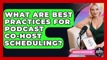 What Are Best Practices For Podcast Co-host Scheduling? - Modern Podcaster Hub