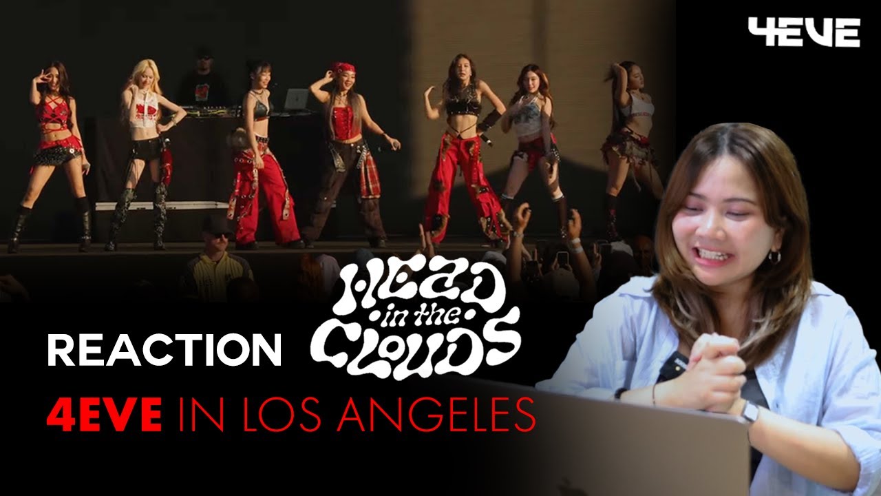 [Reaction] 4EVE at HEAD IN THE CLOUDS LOS ANGELES 2025 - ยัยฟีฟโกอินเตอร์